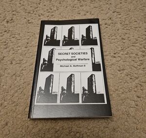 Secret Societies and Psyxhological Warfare by Michael A Hoffman